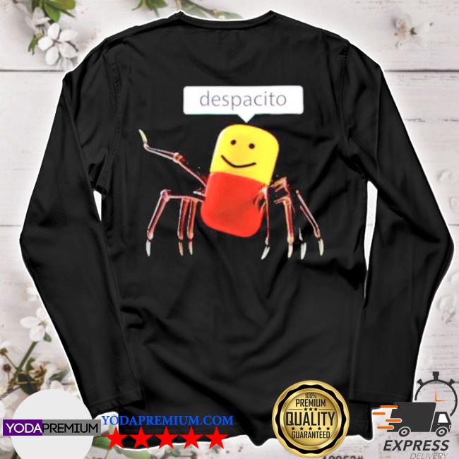 Roblox Despacito Shirt Hoodie Sweater Long Sleeve And Tank Top - roblox shirts with despacito