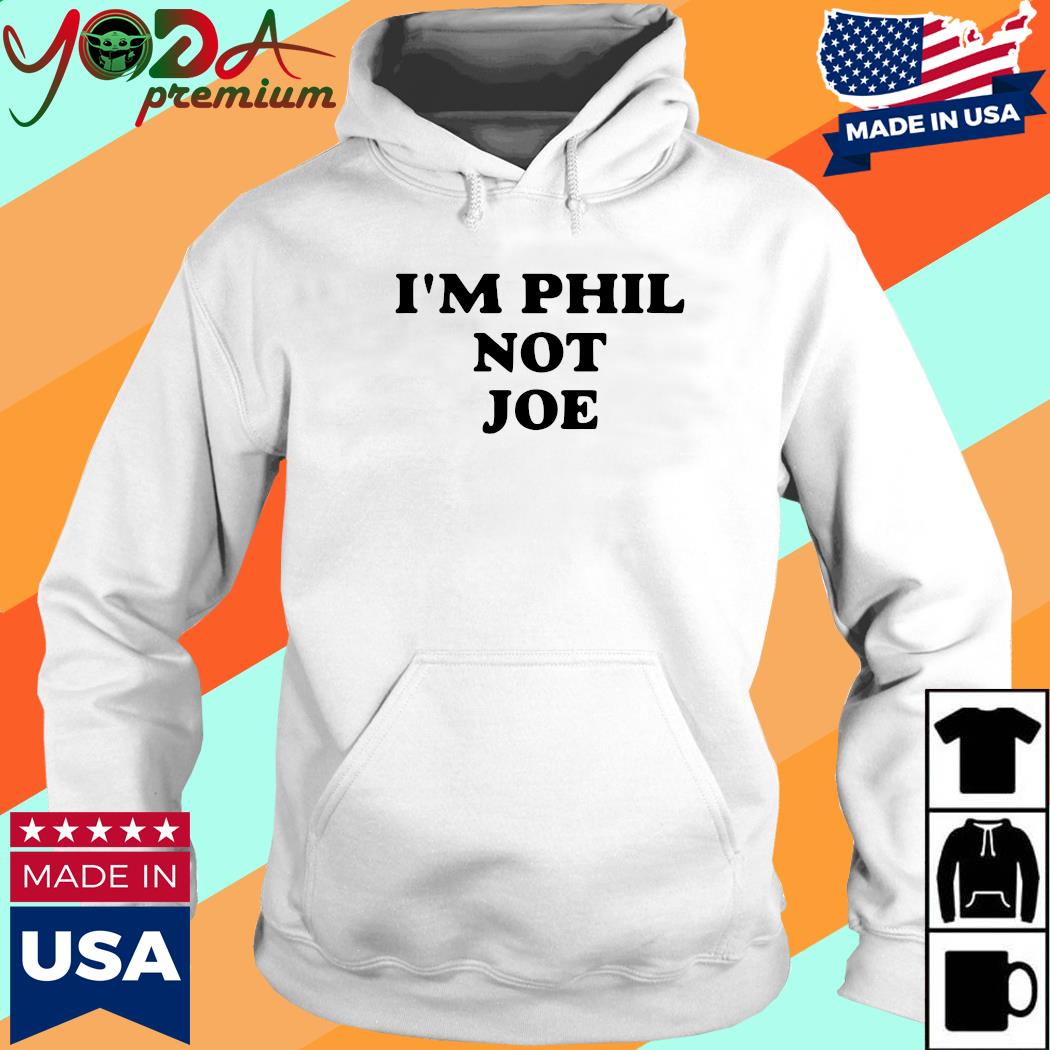 Official Phil Niekro I'm Phil Not Jo Shirt Hoodie
