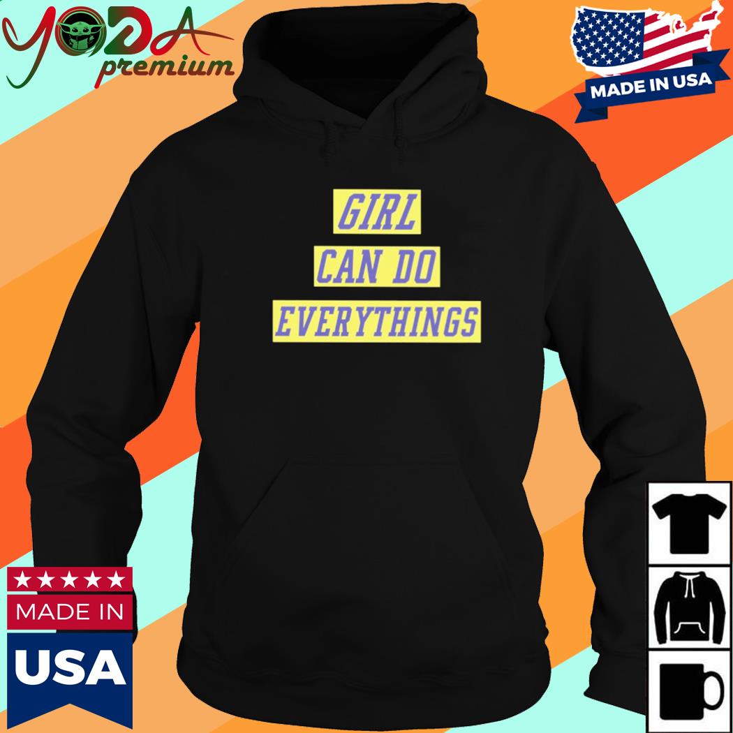 Official Girl Can Do Everythings Shirt Hoodie