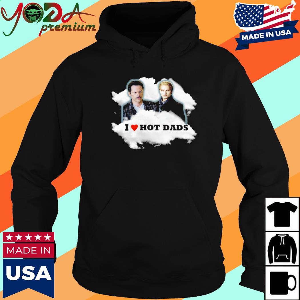 Official I Love Hot Dads Charlie Swan Carlisle Cullen Shirt Hoodie