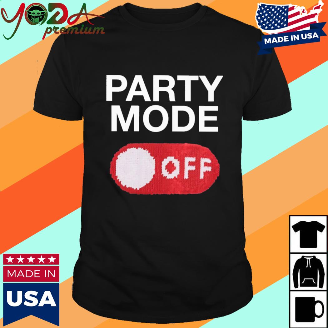 Official Party Mode On Off Shirt