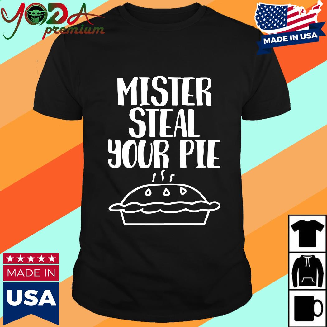 Official Your Part Crooked Get Into It Steal Your Pie Shirt