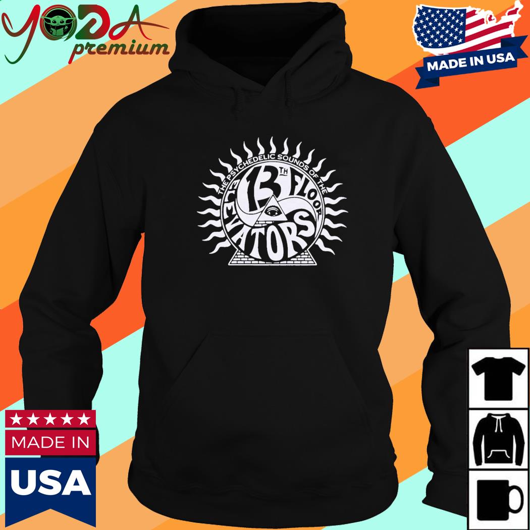 The Psychedelic Sounds Of The 13th Floor Elevators Shirt Hoodie