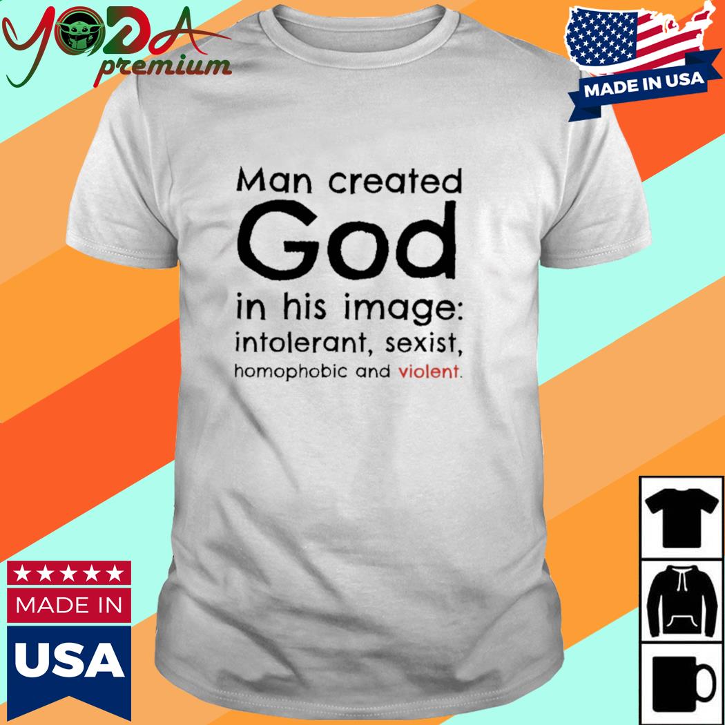 Official Man Created God In His Image Shirt