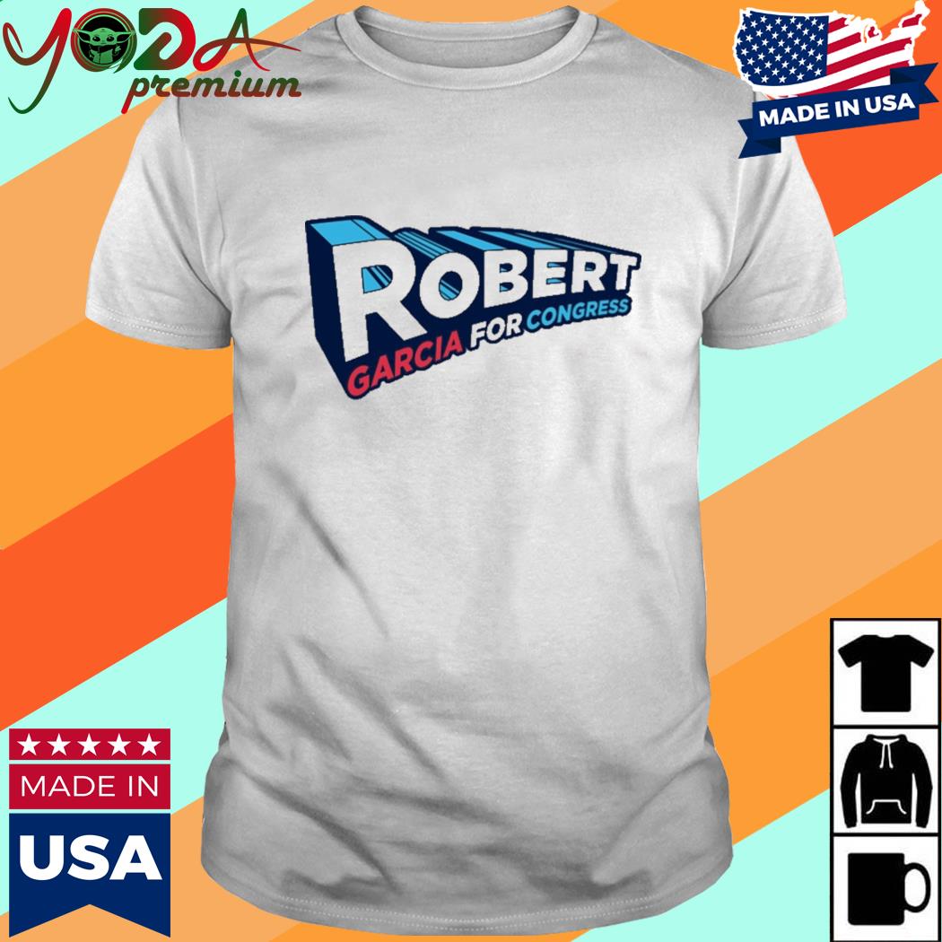 Official Robert Garcia For Congress Shirt