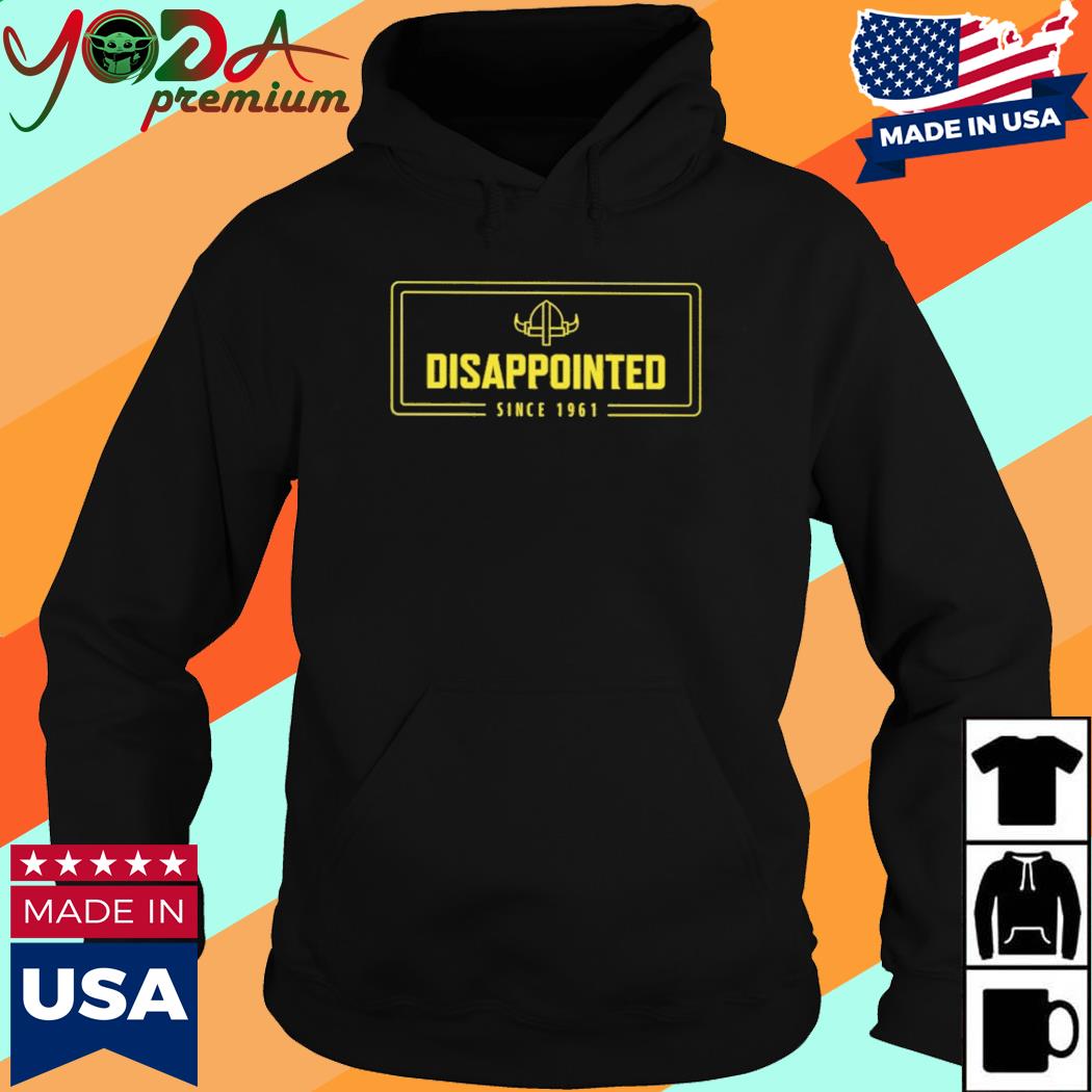 Official Disappointed Since 1961 Shirt Hoodie