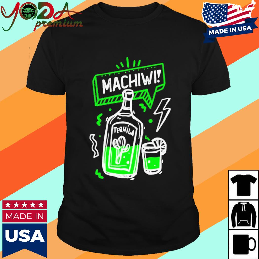 Official Machiwi Tequila Tee Shirt