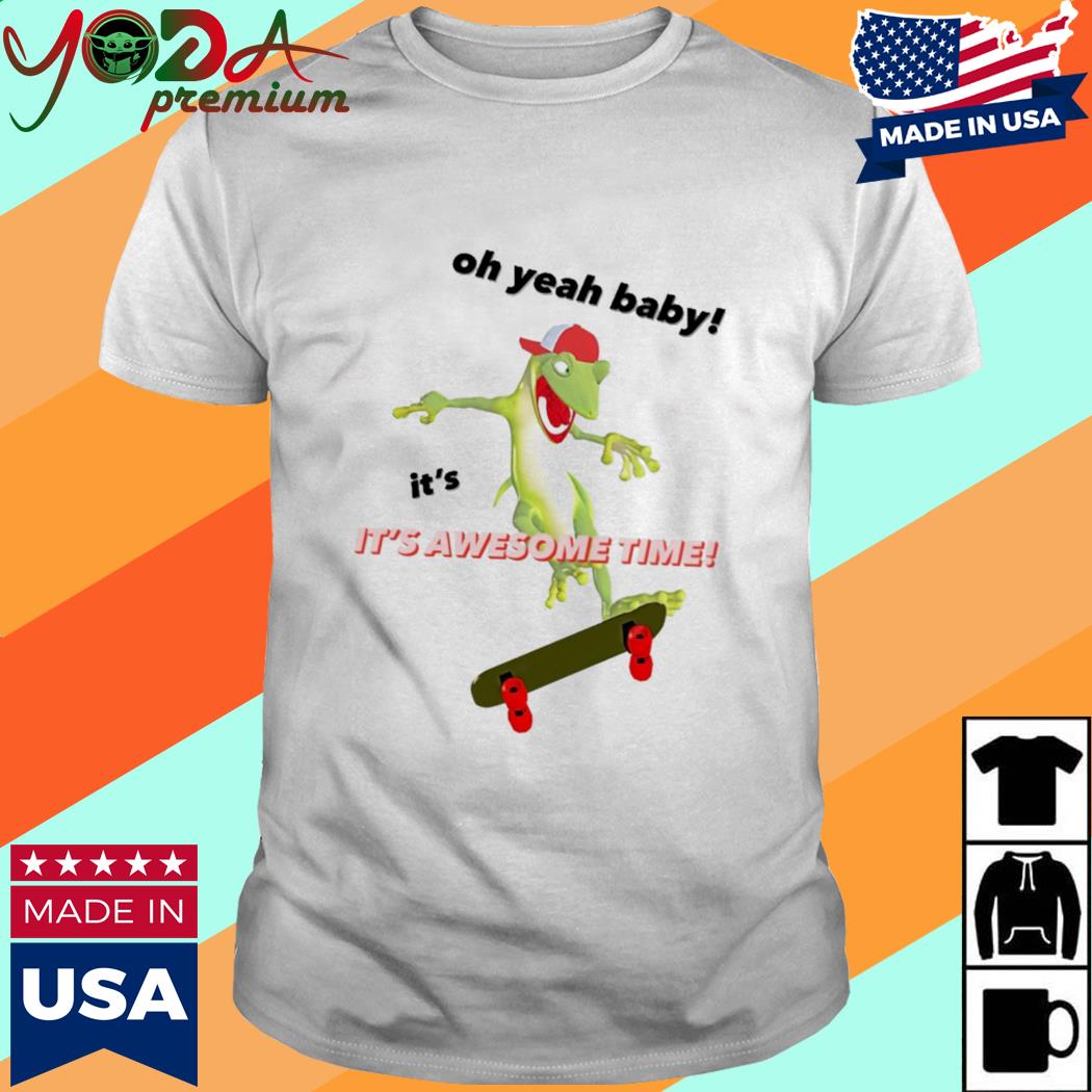 Official Oh Yeah Baby It's Awesome Time Shirt