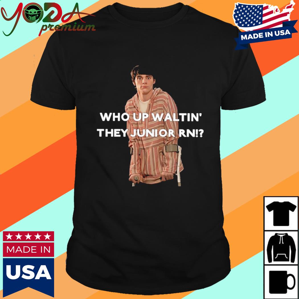 Official Who Up Waltin' They Junior Rn Shirt